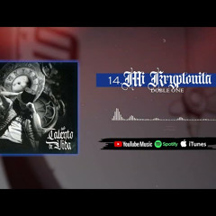 14. MI KRYPTONITA - Doble ONE #TALENTODEVIDA