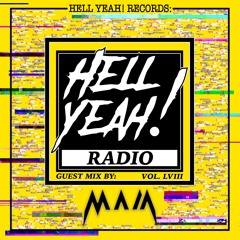 Hell Yeah! Radio Vol. LVIII Guest Mix by: MAIA