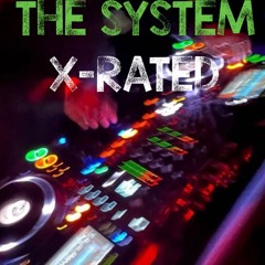 THE SYSTEM X RATED