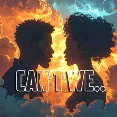 Can't We