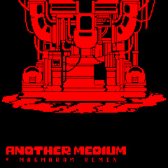 Toby Fox - Another Medium (Magmaram Remix)