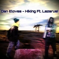Dan Eloves - Hiking Ft Lazarus! Prod Paryo of Internet Money