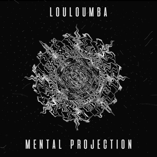 LOULOUMBA - MENTAL PROJECTION