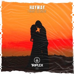 Hayway - I Want To Know [OUT NOW]
