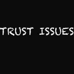 Trust Issues (PROD BY MORTEH)