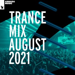 Armada Music Trance Mix - August 2021