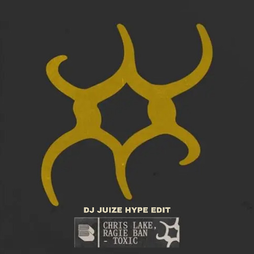 Chris Lake & Ragie Ban - Toxic (Dj Juize Hype Edit) (FREE DOWNLOAD)