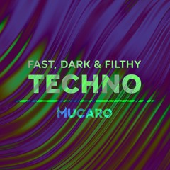 Fast, Dark and Filthy Techno Set