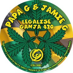Jamie G & Papa Gee - Legalize Ganja 4-20