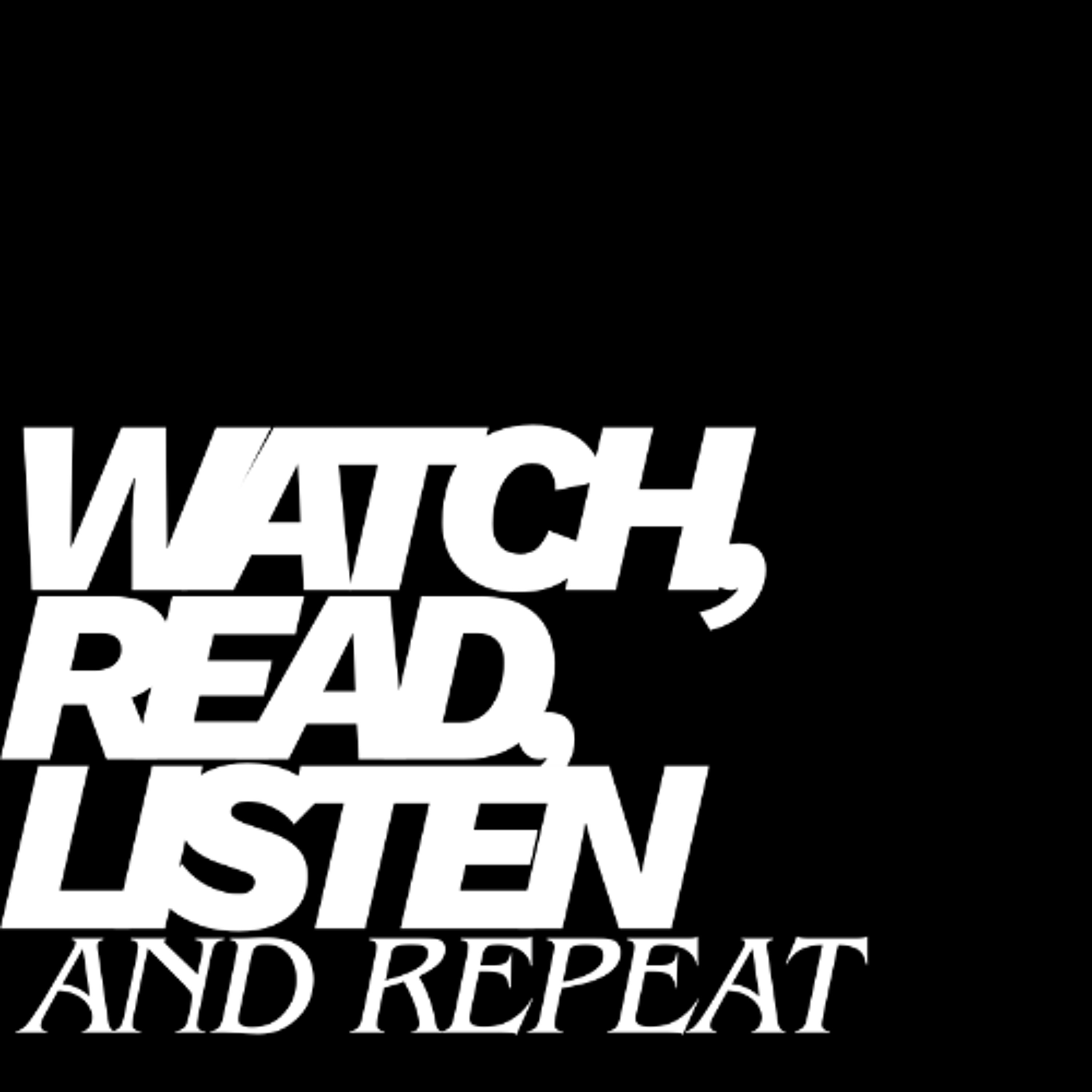 Watch, Read, Listen and Repeat: Introduction Episode episode artwork