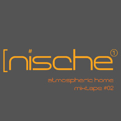 nische#1 - #2 atmospheric home mixtape (Progressive / Deep / Melodic House)