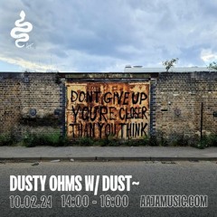 Guest Mix For Dusty Ohms AAJA