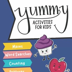 [eBook]❤️DOWNLOAD⚡️ Yummy Activities for Kids
