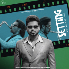 Setting (Original) - Arjan Dhillon