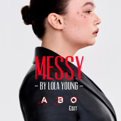 Lola Young - Messy (A B O Edit)