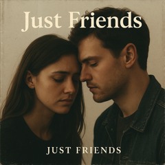just friends…