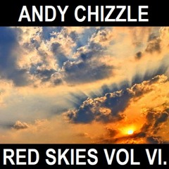 Andy Chizzle - Red Skies Vol 6 Radio Mix [Deep/ Progressive/ Melodic]