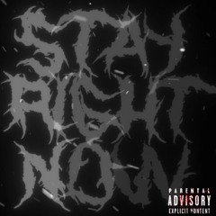 STAY RIGHT NOW (Prod. Kinsei)