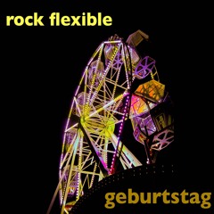 Rock_Flexible - Geburtstag (August-Mix)