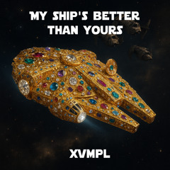 My Ship's Better Than Yours