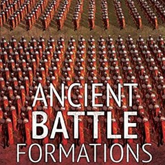 [FREE] EBOOK 🎯 Ancient Battle Formations by  Justin Swanton PDF EBOOK EPUB KINDLE