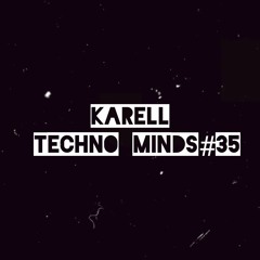 Karell - Techno Minds #35
