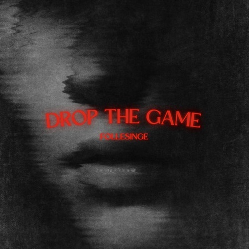 Follesinge - Drop The Game [FREE DL]