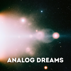 Analog Dreams