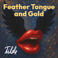 Feather Tongue and Gold