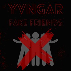 Fake Friends (prod. 17OnDaTrack)