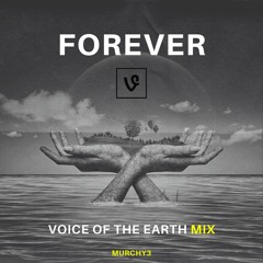 Forever (Voice Of The Earth Mix)
