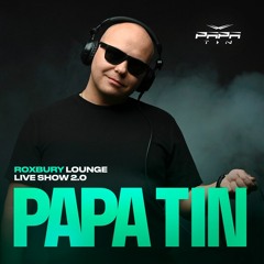 Papa Tin - Roxbury Lounge Live Show 2.0