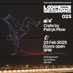 Loop Sessions London 23: Crate by Patryk Plow