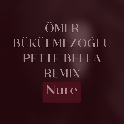 Nure (Pette Bella Remix)