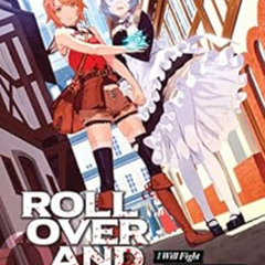 [GET] PDF 🖌️ ROLL OVER AND DIE: I Will Fight for an Ordinary Life with My Love and C