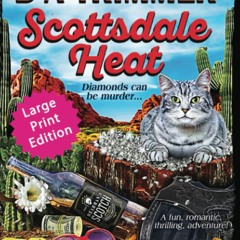 PDF ✔️ eBook Scottsdale Heat LARGE PRINT EDITION a fun  romantic  thrilling  adventure... (Laura