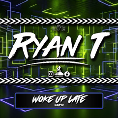 Ryan T - Woke Up Late ( HardBass )