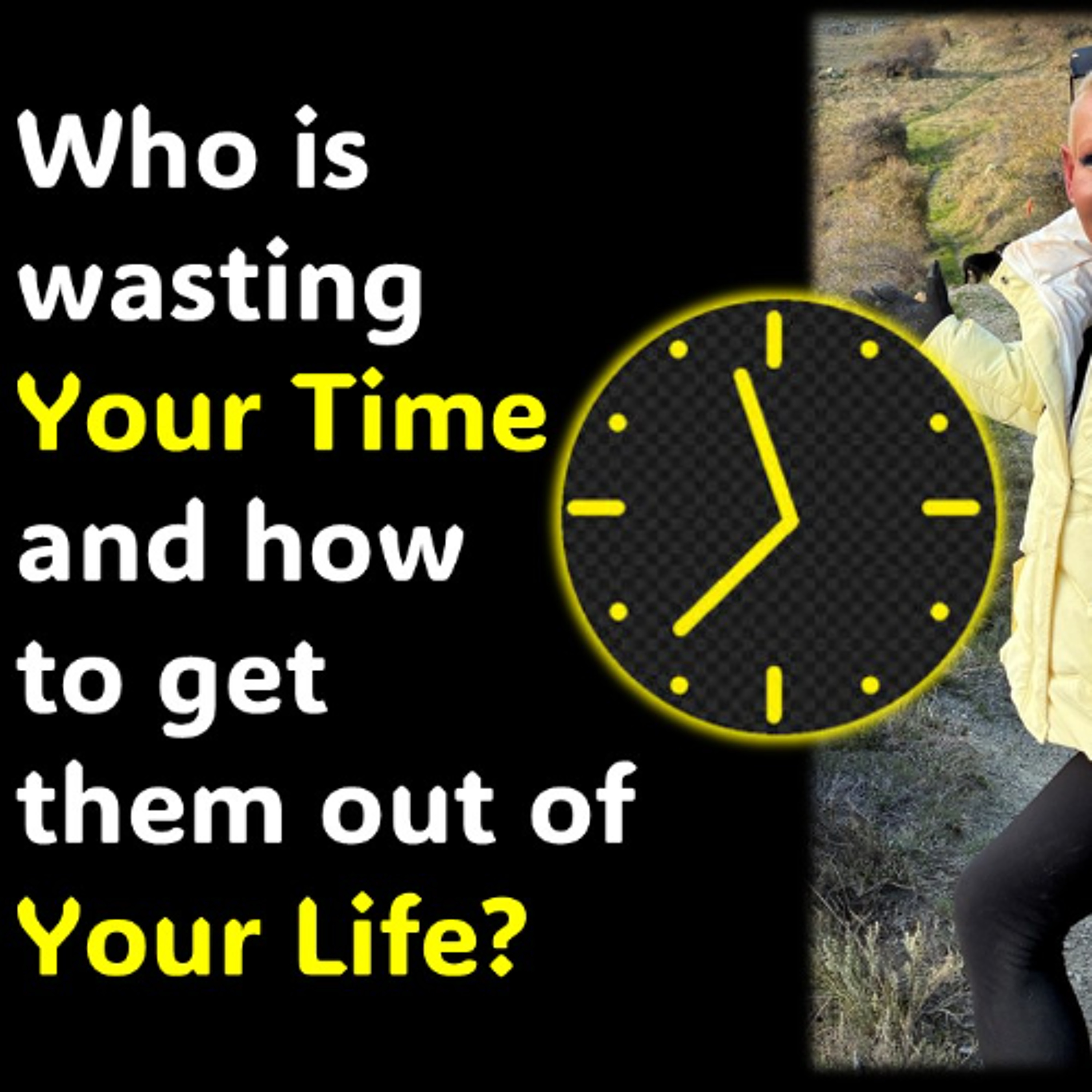 Who is Wasting your TIME and How to Stop them