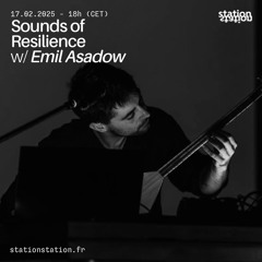 Sounds of Resilience #2 w/ Emil Asadow