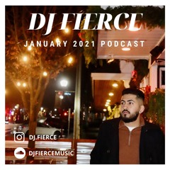 DJ FIERCE | JANUARY 2021 PODCAST