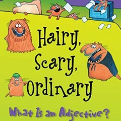 [Free] PDF 🖍️ Hairy, Scary, Ordinary: What Is an Adjective? (Words Are CATegorical ®