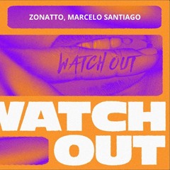 Vamos Beber x Watch Out (Zonatto, Marcelo Santiago VIP Mashup) [Pitched by Copyright]