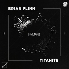 Brian Flinn - Titanite ***RELEASE DATE MAY 3***