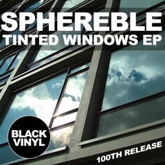 Sphereble - Tinted Windows EP - Promo edits