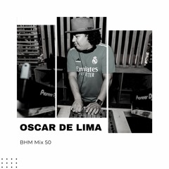 Oscar De Lima - BHM Mix #50