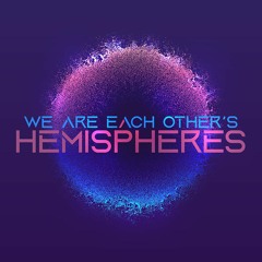 We are each other's hemispheres (Björk Atom Dance Remix)