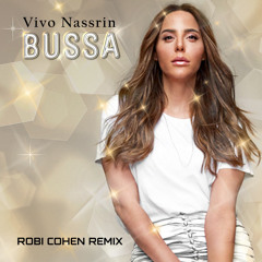 Vivo Nassrin -BUSSA (Robi CoheN Remix)
