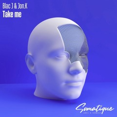 Blac J & Jon.K - Take Me (Original Mix)