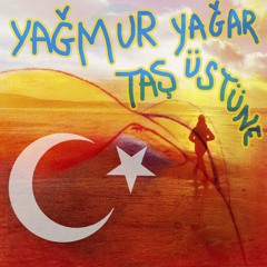 Yağmur Yağar Taş Üstüne