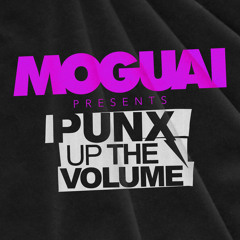 Punx Up The Volume 565 | Moguai
